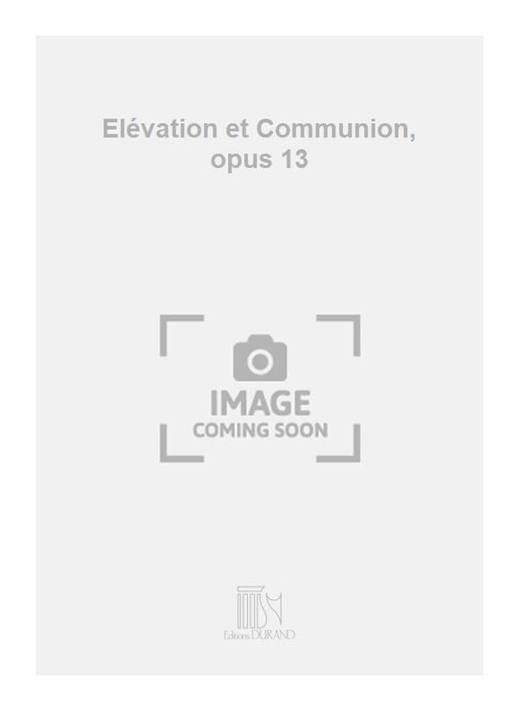 Elévation et Communion, opus 13